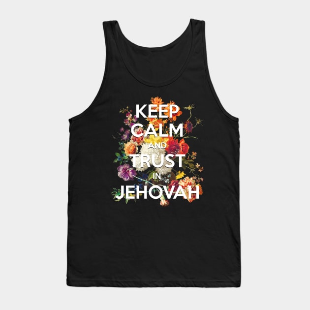 Keep Calm and Trust in Jehovah JW 2021 Yeartext Isaiah 30:15 Tank Top by KA Creative Design